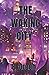 The Waking City (The Dreami...
