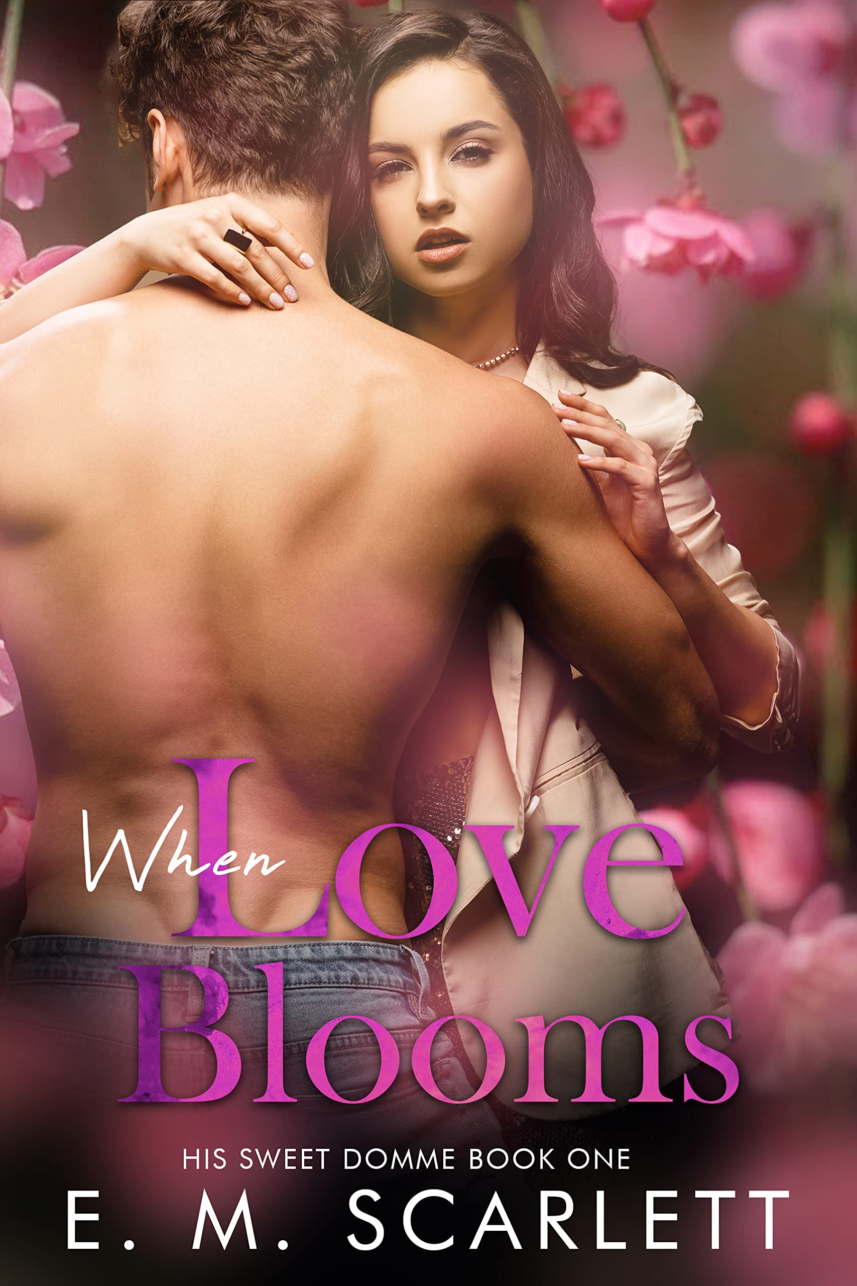 When Love Blooms: A femdom erotic romance (His Sweet Domme Book 1)