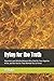 Dying for the Truth by R Roy Blake