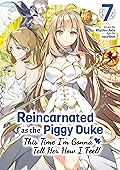 Reincarnated as the Piggy Duke: This Time I’m Gonna Tell Her How I Feel! Volume 7
