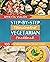 Step-by-step Illustrated Vegetarian Cookbook: 103 Picture-Packed Recipes for Easy Cooking (U Cook Fine)