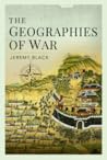 The Geographies of War by Jeremy Black