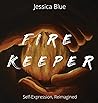 Fire Keeper: Self Expression, Reimagined