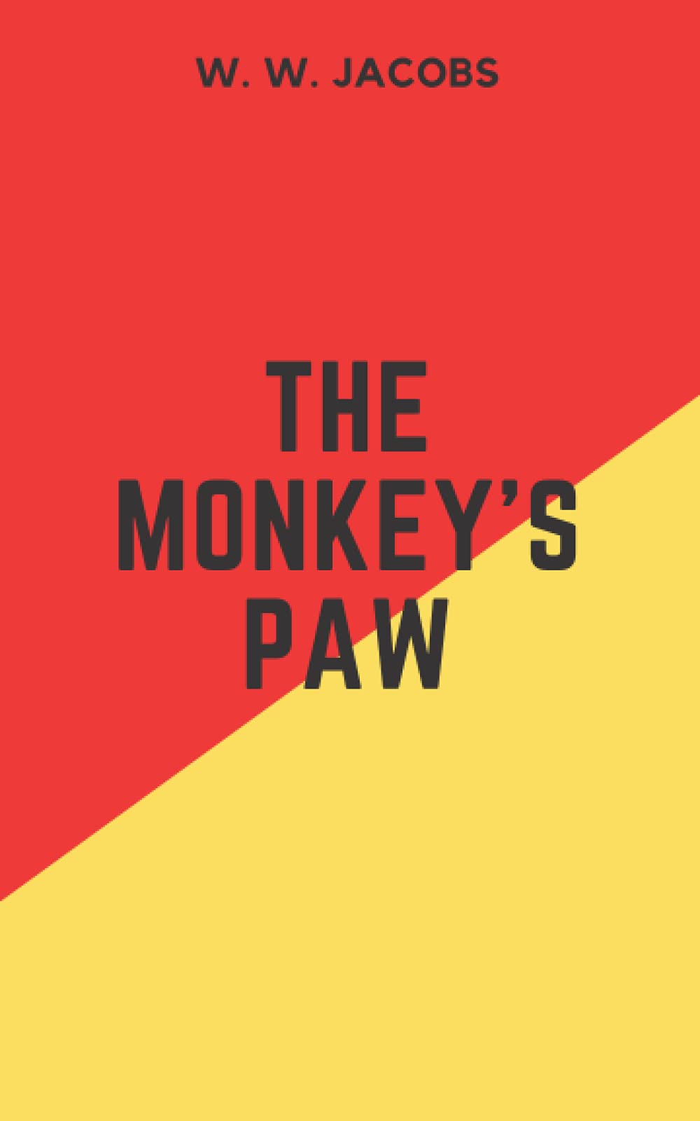 The Monkey's Paw: A W. W. Jacobs's Classic Novel - Gothic Fiction and Supernatural Books for Adults