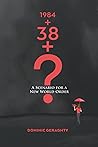1984 + 38 + ?: A Scenario for a New World Order