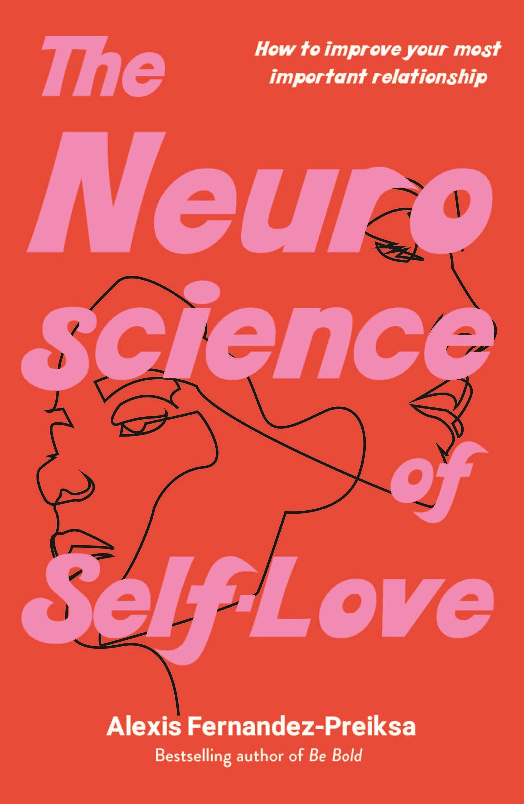 The Neuroscience of Self-Love: How To Improve Your Most Important Relationship (Kindle Edition)