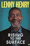 Rising to the Surface by Lenny Henry