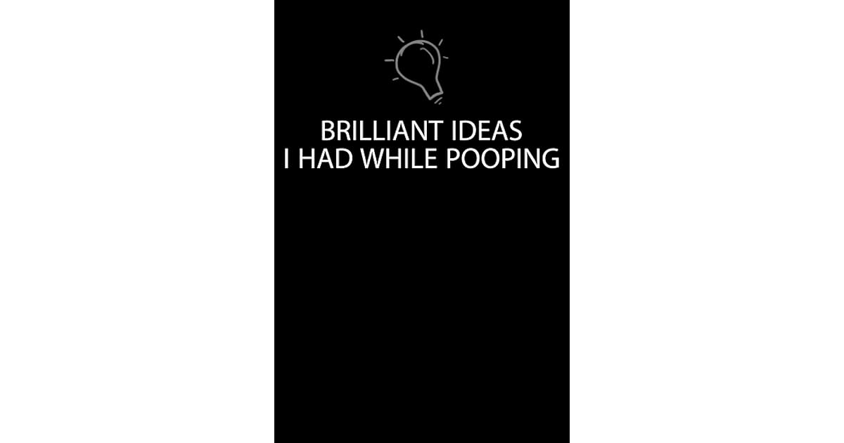Brilliant Ideas I Had While Pooping Coworker Office Funny Gag Notebook