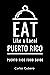 Eat Like a Local- Puerto Rico  by Carlos Cubero