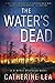 The Water's Dead: A DI Nyree Bradshaw Novel