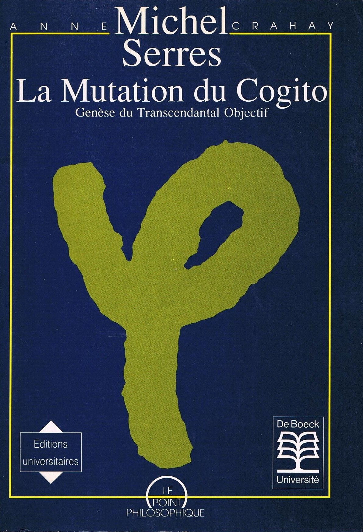 Michel Serres: La mutation du cogito : genèse du transcendantal objectif (Le Point philosophique)