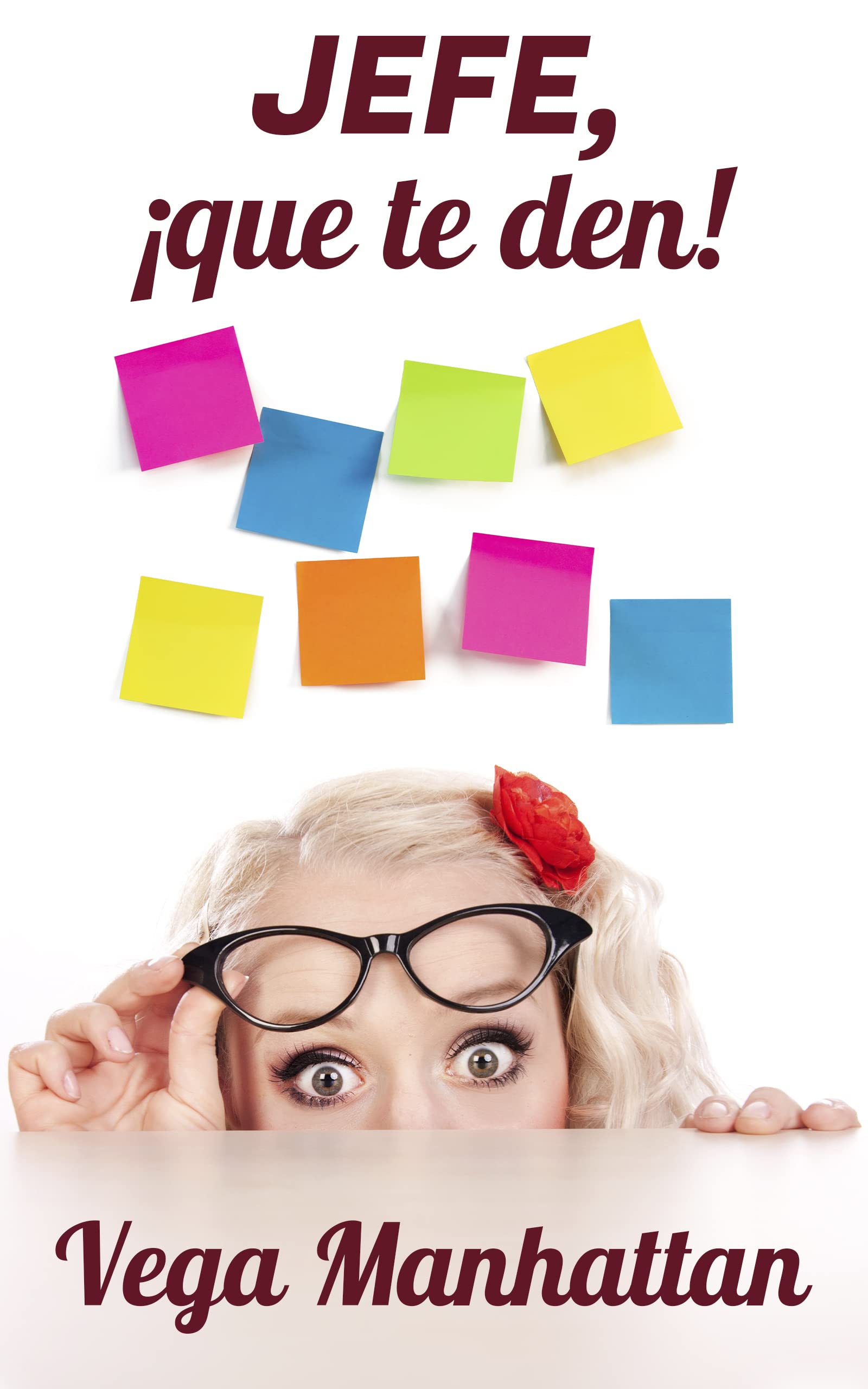 Jefe, ¡que te den! (Spanish Edition)