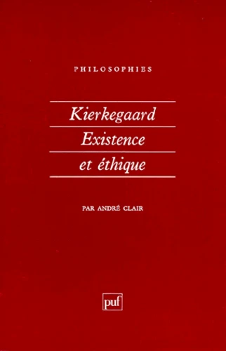 Kierkegaard: Existence et éthique (Paperback)
