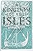 The Kingdom of the Isles: Scotland's Western Seaboard c.1100 - 1336