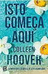 Isto Começa Aqui by Colleen Hoover