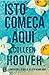 Isto Começa Aqui (It Ends with Us, #2)