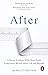 After: A Doctor Explores What Near-Death Experiences Reveal About Life and Beyond