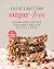 No! It Can't Be Sugar-Free:...