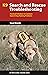 K9 Search and Rescue Troubleshooting: Practical Solutions to Common Search-Dog Training Problems (K9 Professional Training Series)