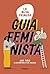 La meva primera guia feminista by Ana Polo