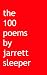 The 100 poems by jarrett sl...