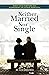 Neither Married Nor Single:...