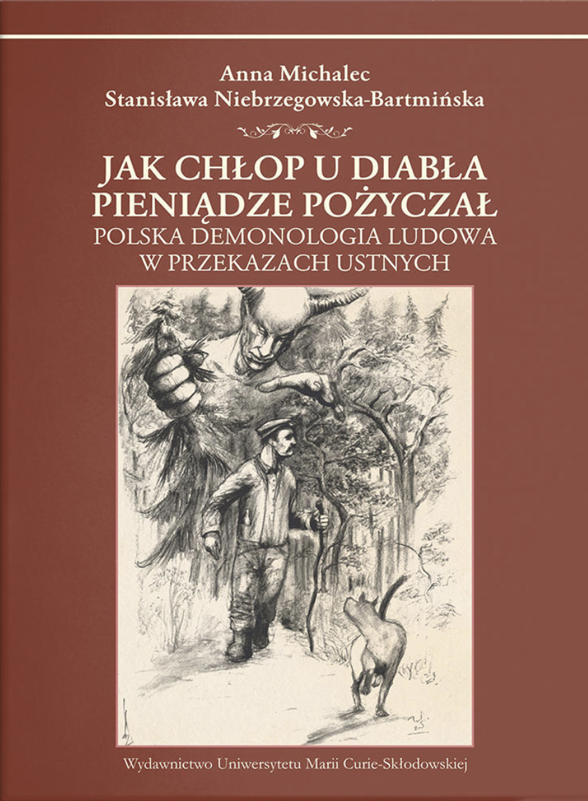Jak chłop u diabła pieniądze pożyczał. Polska demonologia ludowa w przekazach ustnych