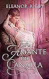 La amante del canalla by Eleanor Rigby