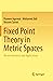 Fixed Point Theory in Metric Spaces: Recent Advances and Applications