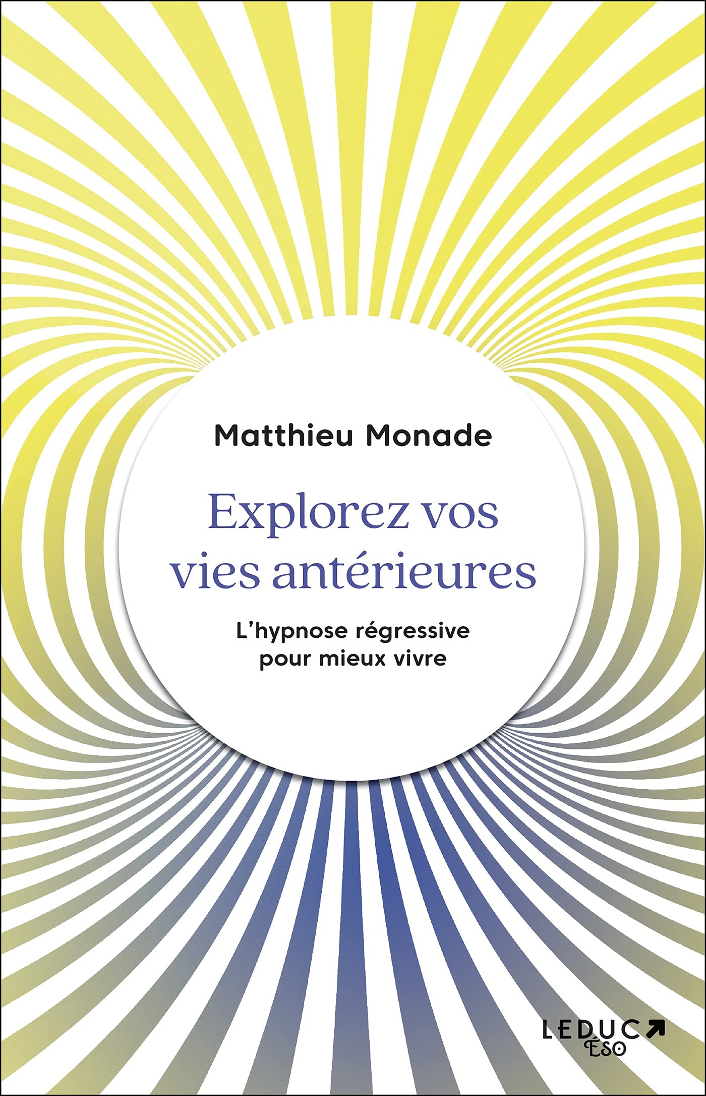 Explorez vos vies antérieures (French Edition)