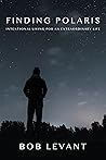 Finding Polaris : Intentional Living for an Extraordinary Life Finding Polaris : Intentional Living for an Extraordinary Life