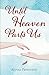 Until Heaven Parts Us