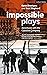 Impossible Plays: Adventures with the Cottesloe Company (Plays and Playwrights)