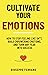 Cultivate Your Emotions by Giuseppe Ferraro