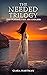 The Needed Trilogy