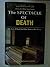The Spectacle of Death ; Th...
