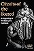 Circuits of the Sacred: A F...