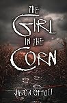 The Girl in the Corn by Jason Offutt