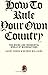How To Rule Your Own Country by George Williams