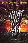 What We Saw by Mary Downing Hahn