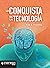 La conquista de la tecnología (Bibliofilia) by Elik G. Troconis