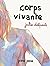 Corps vivante