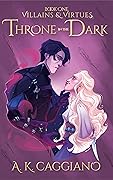 Throne in the Dark (Villains & Virtues, #1)