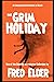 The Grim Holiday: An Uninte...