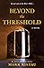 Beyond the Threshold: Book 2 of 2: Hero's Path