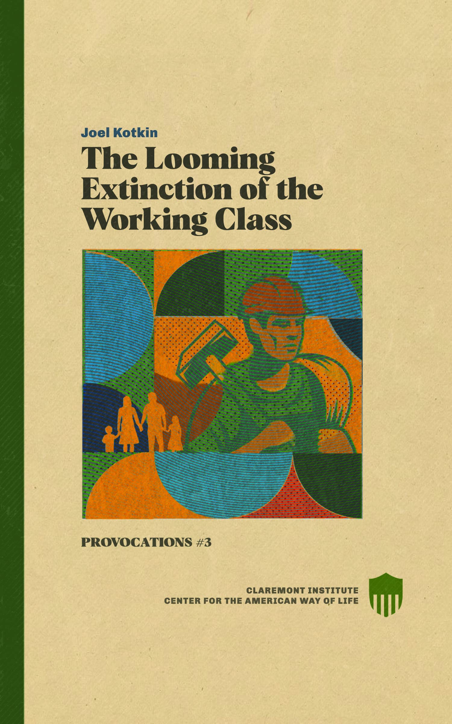 The Looming Extinction of the Working Class (Claremont Provocations Monograph Series)