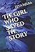 The Girl Who Saved the Story by Zeva Melka
