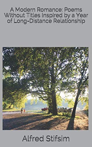 A Modern Romance: Poems Without Titles Inspired by a Year of Long-Distance Relationship (Paperback)
