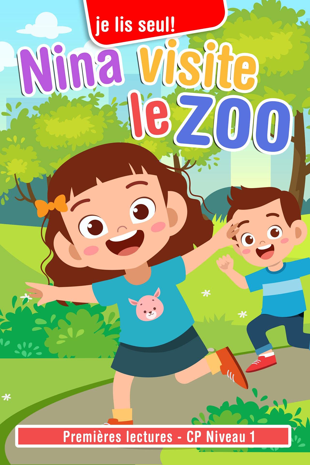 Nina visite le zoo - Premières lectures - CP niveau 1 - Je lis seul!: Livre de lecture pour enfants débutant l'apprentissage de la lecture - CP niveau ... seul! Premières lectures) (French Edition)