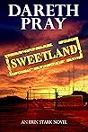 Sweetland by Dareth Pray